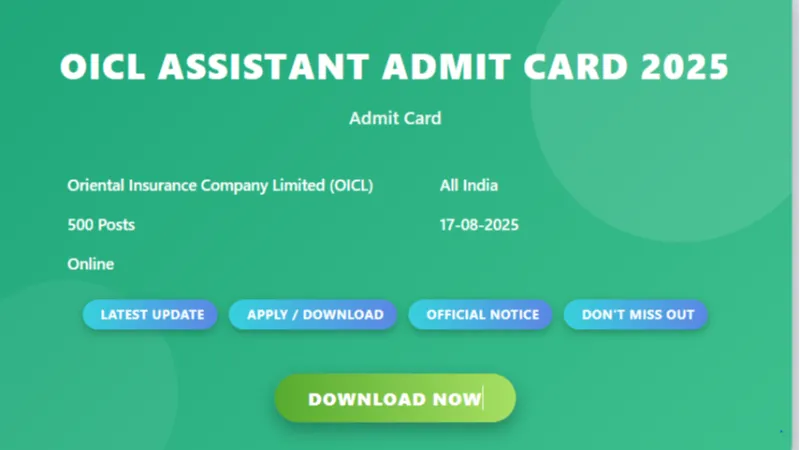 OICL Assistant Admit Card 2025