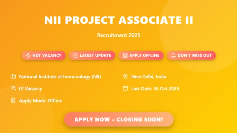 National Institute of Immunology Recruitment 2025 – Apply Offline for 01 Project Associate II Post